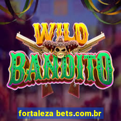 fortaleza bets.com.br